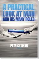 A Practical Look at Man and His Many Roles
