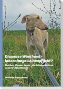 Diagnose Windhund - lebenslange Leinenpflicht?
