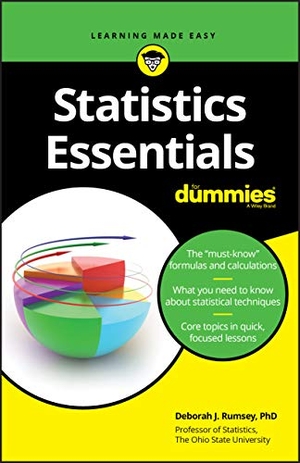 Rumsey, Deborah J.. Statistics Essentials For Dummies. John Wiley & Sons Inc, 2019.