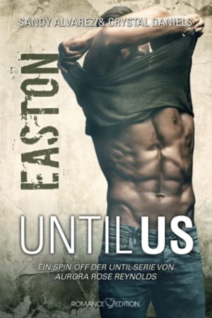 Daniels, Chrystal / Sandy Alvares. Until Us: Easton. Romance Edition, 2023.