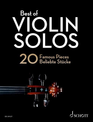 Birtel, Wolfgang (Hrsg.). Best of Violin Solos - 20 Famous Pieces for Violin solo. Violine solo.. Schott Music, 2026.