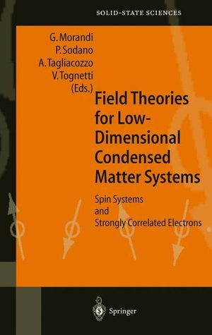 Morandi, Guiseppe / Valerio Tognetti et al (Hrsg.). Field Theories for Low-Dimensional Condensed Matter Systems - Spin Systems and Strongly Correlated Electrons. Springer Berlin Heidelberg, 2000.