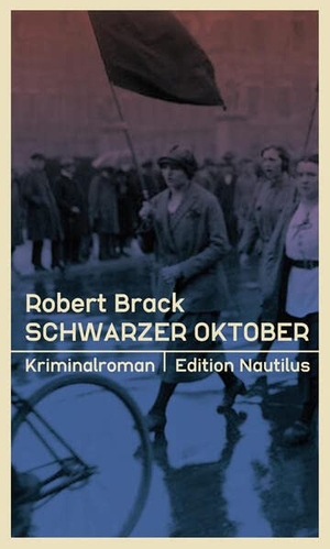 Brack, Robert. Schwarzer Oktober - Kriminalroman. Edition Nautilus, 2023.