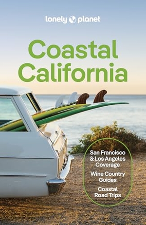 Isalska, Anita / Averbuck, Alexis et al. Lonely Planet Coastal California - Plan the Trip of a Lifetime | Detailed Itineraries & Maps | Insider Tips | Covers San Francisco, Marin County & the Bay Area, Napa and more. Lonely Planet, 2026.
