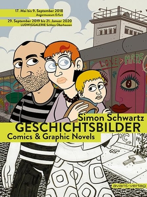 Schwartz, Simon. Geschichtsbilder - Comics & Graphic Novels - Katalog zur Ausstellung. avant-Verlag, Berlin, 2018.
