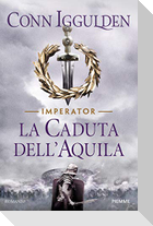 La caduta dell'aquila. Imperator. Vol. 4