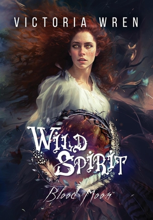 Wren, Victoria. Wild Spirit - Blood Moon. Victoria Wren, 2023.
