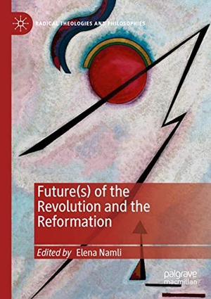 Namli, Elena (Hrsg.). Future(s) of the Revolution and the Reformation. Springer International Publishing, 2020.