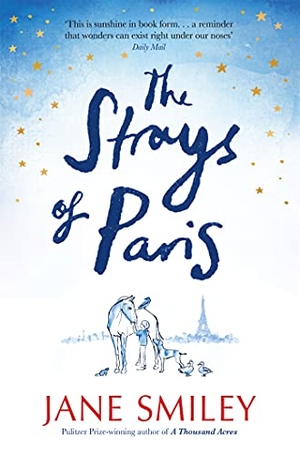Smiley, Jane. The Strays of Paris. Pan Macmillan, 2021.