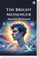 The Bright Messenger