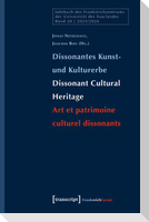 Dissonantes Kunst- und Kulturerbe / Dissonant Cultural Heritage / Art et patrimoine culturel dissonants