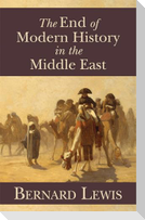 The End of Modern History in the Middle East: Volume 604
