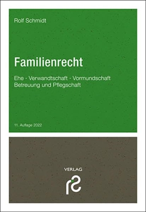 Schmidt, Rolf. Familienrecht - Ehe, Verwandtschaft, Vormundschaft, Betreuung und Pflegschaft. Schmidt, Dr. Rolf Verlag, 2022.