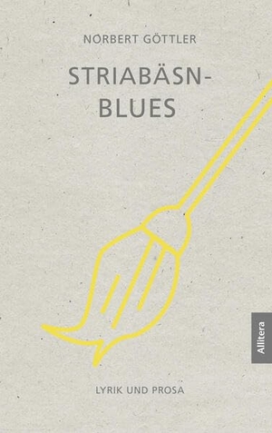 Göttler, Norbert. Striabäsn-Blues. Lyrik und Prosa - Poetisches in bairischer Mundart und auf Hochdeutsch. Buch & media, 2026.