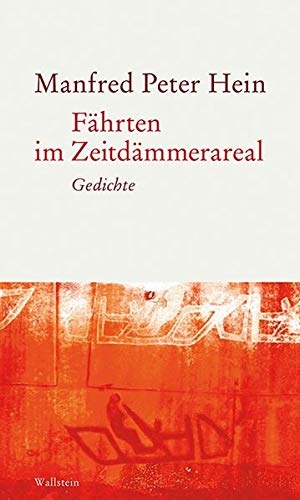 Hein, Manfred Peter. Fährten im Zeitdämmerareal - Gedichte 2015 - 2019. Wallstein Verlag GmbH, 2020.