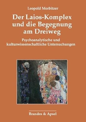 Morbitzer, Leopold. Der Laios-Komplex und die Begegnung am Dreiweg - Psychoanalytische und kulturwissenschaftliche Untersuchungen. Brandes + Apsel Verlag Gm, 2024.
