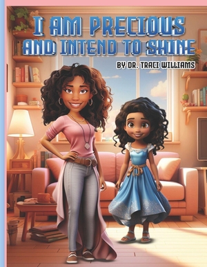 Williams, Traci. I Am Precious And Intend To Shine - Poetry That Builds Confidence in Youth. Independently published, 2026.
