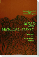 Mead and Merleau-Ponty: Toward a Common Vision