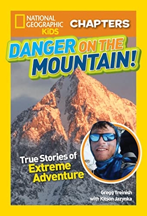 Jazynka, Kitson. National Geographic Kids Chapters: Danger on the Mountain! - True Stories of Extreme Adventures!. Disney - Rhcb, 2016.