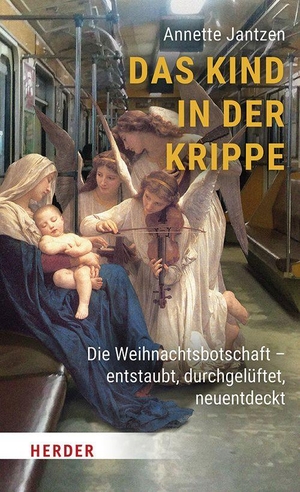 Jantzen, Annette. Das Kind in der Krippe - Die Weihnachtsbotschaft - entstaubt, durchgelüftet, neuentdeckt. Herder Verlag GmbH, 2026.