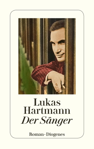 Hartmann, Lukas. Der Sänger. Diogenes Verlag AG, 2020.
