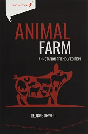 Orwell, George. Animal Farm - Annotation-Friendly Edition. Firestone Books, 2021.
