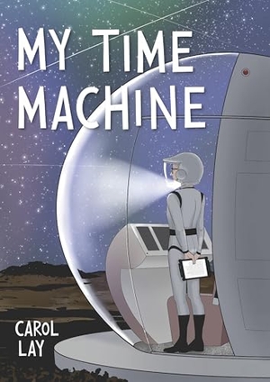 Lay, Carol. My Time Machine. Fantagraphics Books, 2024.