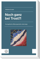 Noch ganz bei Trost?!