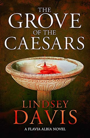 Davis, Lindsey. The Grove of the Caesars. Hodder & Stoughton, 2020.
