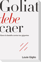 Goliat Debe Caer