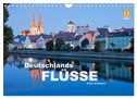 Deutschlands Flüsse (Wandkalender 2024 DIN A4 quer), CALVENDO Monatskalender
