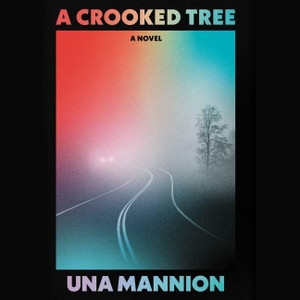 Mannion, Una. A Crooked Tree. HARPERCOLLINS, 2021.