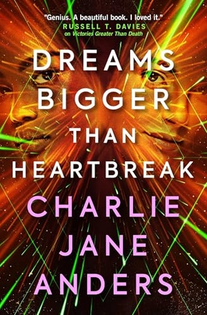 Anders, Charlie Jane. Unstoppable - Dreams Bigger Than Heartbreak. Titan Books Ltd, 2022.