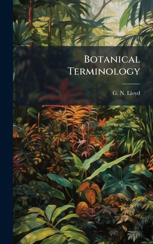 Lloyd, G. N.. Botanical Terminology. Tradd Street Press, 2025.