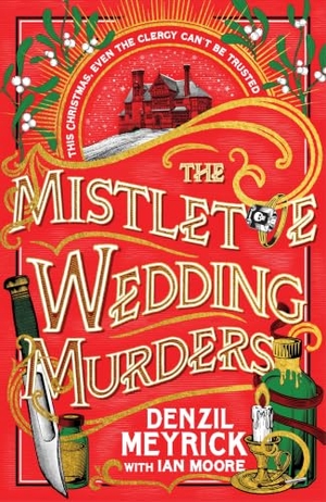 Meyrick, Denzil / Ian Moore. The Mistletoe Wedding Murders. Transworld Publ. Ltd UK, 2026.