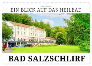 W. Lambrecht, Markus. Ein Blick auf das Heilbad Bad Salzschlirf (Wandkalender 2024 DIN A2 quer), CALVENDO Monatskalender - Bad Salzschlirf - Kurstadt am Vogelsberg. Calvendo, 2023.