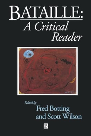 Botting / Wilson S. Bataille - Critical Reader P. John Wiley & Sons, 1899.