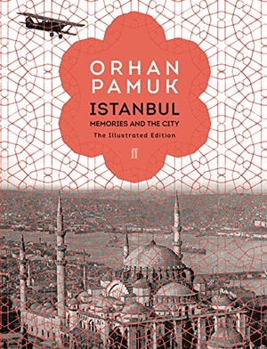 Pamuk, Orhan. Istanbul - Memories and the City (The Illustrated Edition). Faber & Faber, 2017.