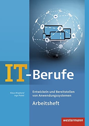 Patett, Ingo / Klaus Ringhand. IT-Berufe: Entwickeln und Bereitstellen von Anwendungssystemen: Arbeitsheft. Westermann Berufl.Bildung, 2019.