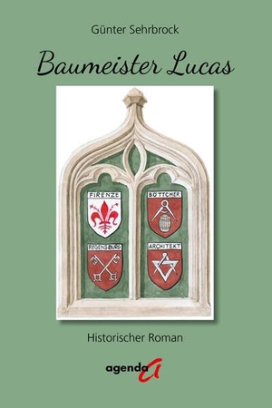 Sehrbrock, Günter. Baumeister Lucas - Historischer Roman. agenda Verlag GmbH & Co., 2025.