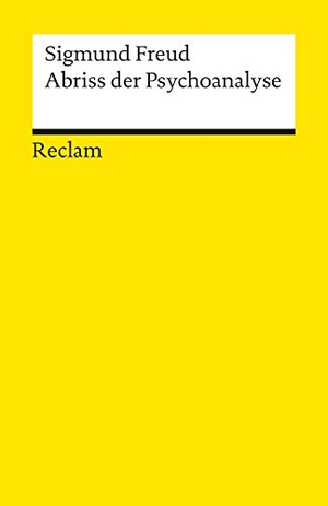 Freud, Sigmund. Abriss der Psychoanalyse. Reclam Philipp Jun., 2010.