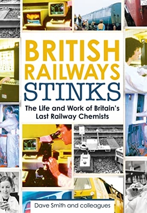 Smith, David. British Railway Stinks - The Last Railway Chemists. Mortons Books, 2020.