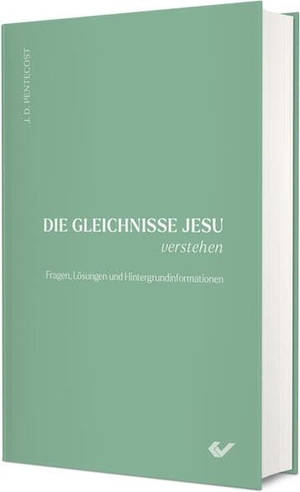 Pentecost, Dwight J.. Die Gleichnisse Jesu verstehen - Fragen, Lösungen und Hintergrundinformationen. Christliche Verlagsges., 2024.