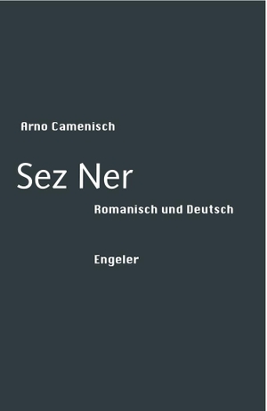Camenisch, Arno. Sez Ner. Engeler Urs Editor, 2012.