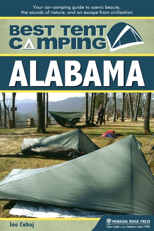 Cuhaj, Joe. Best Tent Camping: Alabama - Your Car-Camping Guide to Scenic Beauty, the Sounds of Nature, and an Escape from Civilization. Wilderness Press, 2018.