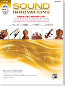 Sound Innovations for String Orchestra -- Creative Warm-Ups: Exercises for Intonation, Rhythm, Bowing, and Creativity for Intermediate String Orchestr