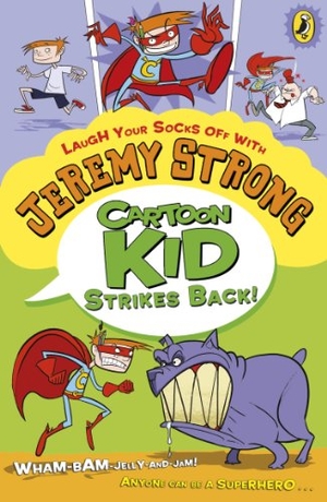 Strong, Jeremy. Cartoon Kid Strikes Back!. Penguin Random House Children's UK, 2012.