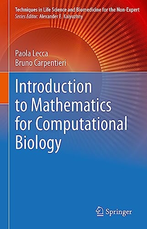 Carpentieri, Bruno / Paola Lecca. Introduction to Mathematics for Computational Biology. Springer International Publishing, 2023.