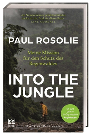 Rosolie, Paul. Into the Jungle - Meine Mission für den Schutz des Regenwaldes. Ein Leben wie ein Abenteuer, um den Amazonas zu retten | New York Times-Bestseller. Dorling Kindersley Verlag, 2026.