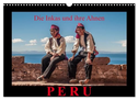 Peru, die Inkas und ihre Ahnen (Wandkalender 2024 DIN A3 quer), CALVENDO Monatskalender
